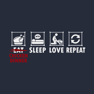 Eat Sleep Pubg Repeat X Love Chicken Dinner T-Shirt