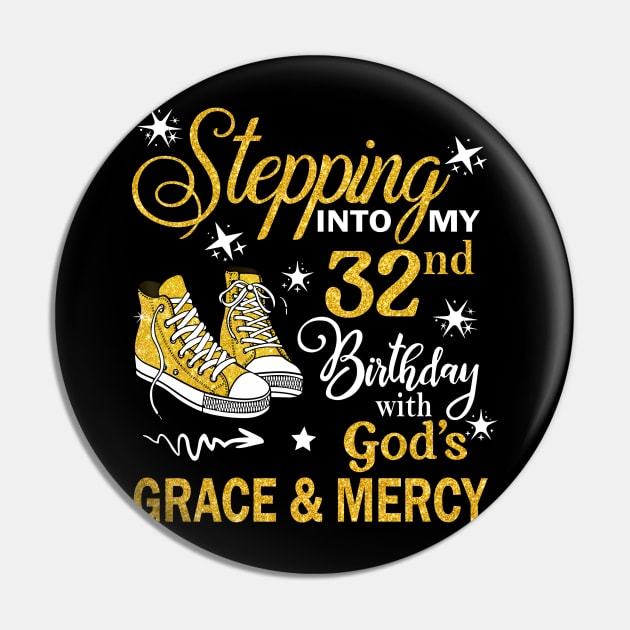 Stepping Into My 32nd Birthday With God's Grace & Mercy Bday Pin by MaxACarter