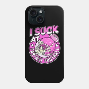 I Suck At Fantasy Football Loser Outfit Funny Gift Phone Case