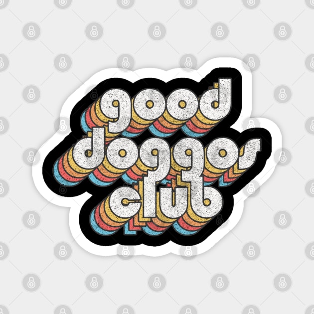 Good Doggos Club - Cute Dog Lover Gift Idea Magnet by DankFutura