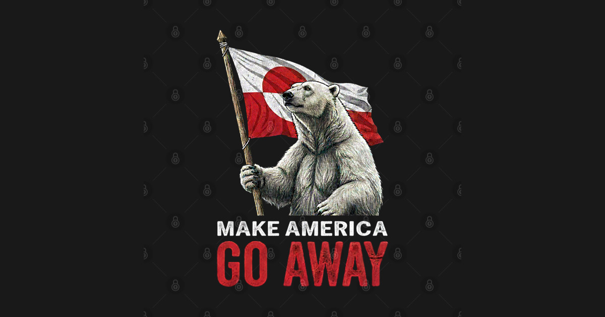 Make America Go Away Greenland Make America Go Away T-shirt I