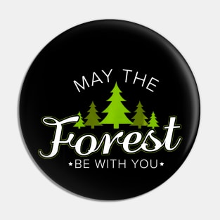 May the Forest Be With You Shirt - Outdoor Camping Hiking Pin