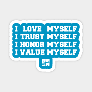 I LOVE [+ TRUST + HONOR + VALUE] MYSELF Magnet