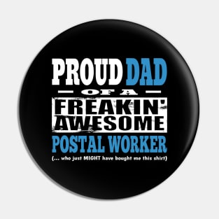 Proud Dad Of A Freakin' Awesome Postal Worker Pin