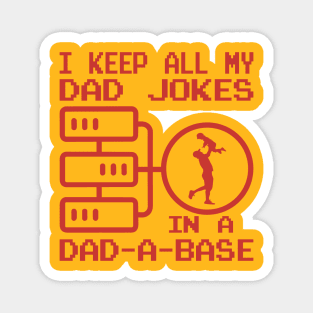 I Keep All My Dad Jokes In A Dad-a-base Magnet