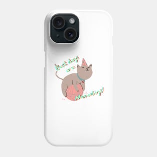 Best days are Meowdays Phone Case