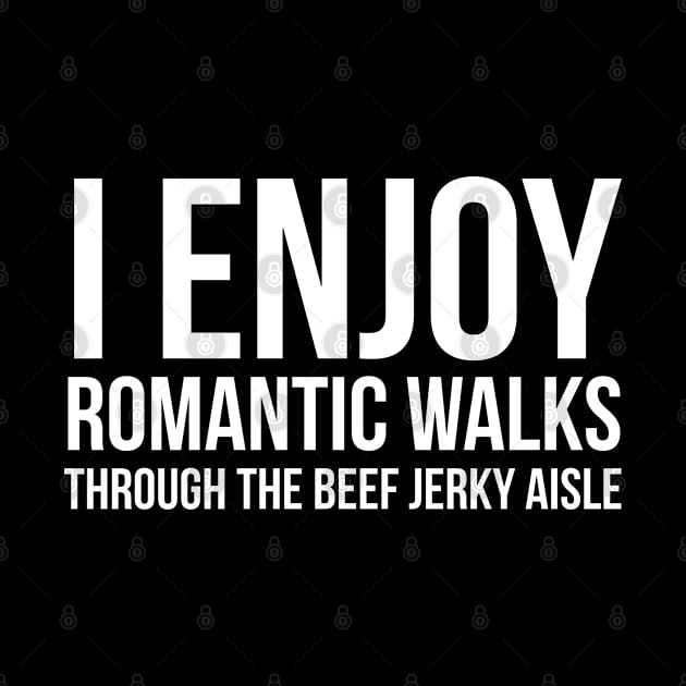 I Enjoy Romantic Walks by evokearo