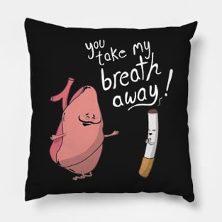 You Take My Breath Away T-Shirt--All Sizes-- Pillow