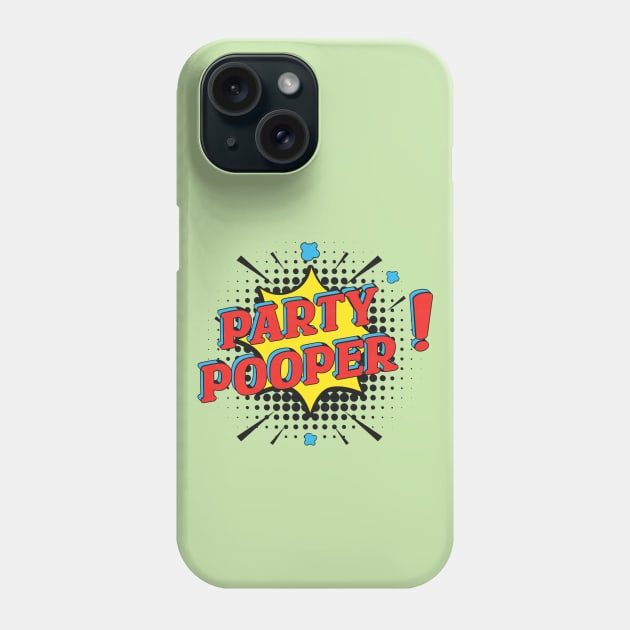 Party Pooper superhero comics design Phone Case by Made by Popular Demand