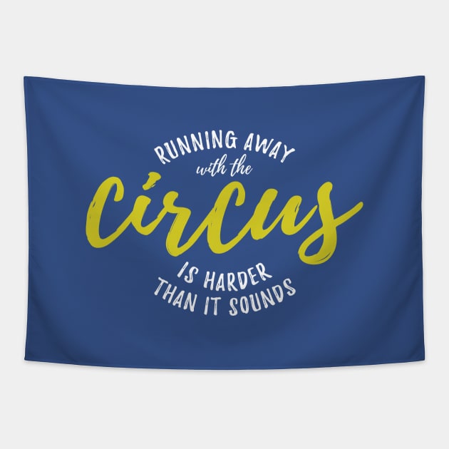 Running Away With The Circus is Harder Than It Sounds Tapestry by DnlDesigns