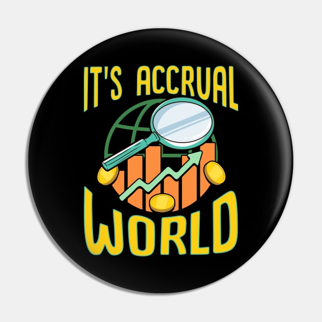 It's Accrual World Awesome Accounting Pun Pin by theperfectpresents