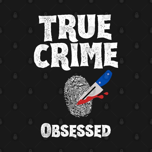 True Crime Obsessed by Cor Designs