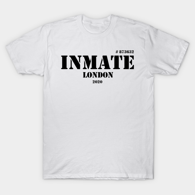 Discover Inmate 2020 LONDON Boris Johnson UK Lockdown 2020 Funny Shirt - London - T-Shirt