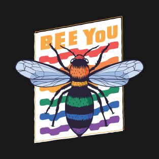 LGBTQ+ Pride "Bee You" Quote T-Shirt