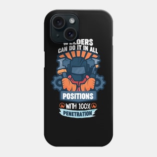 Welders Can Do It In All Positions Funny Welder Club Phone Case