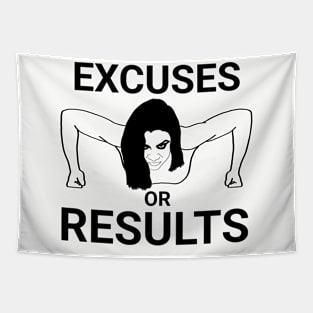 Excuses or results Tapestry