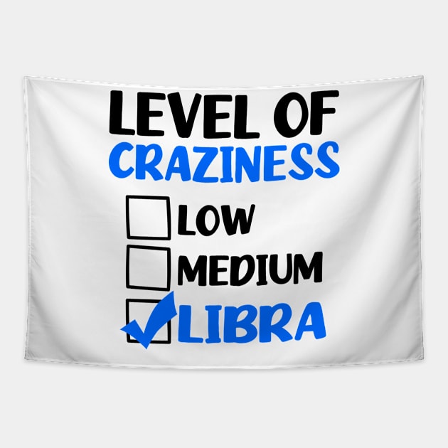 Libra Zodiac Shirt | Level Of Craziness Tapestry by Gawkclothing