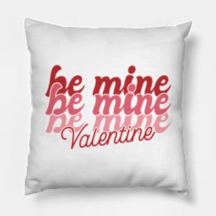 Be Mine Valentine Pillow