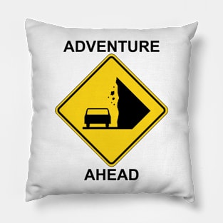 Adventure Ahead warning sign Pillow