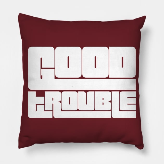 Good trouble Pillow by Sunshoppe