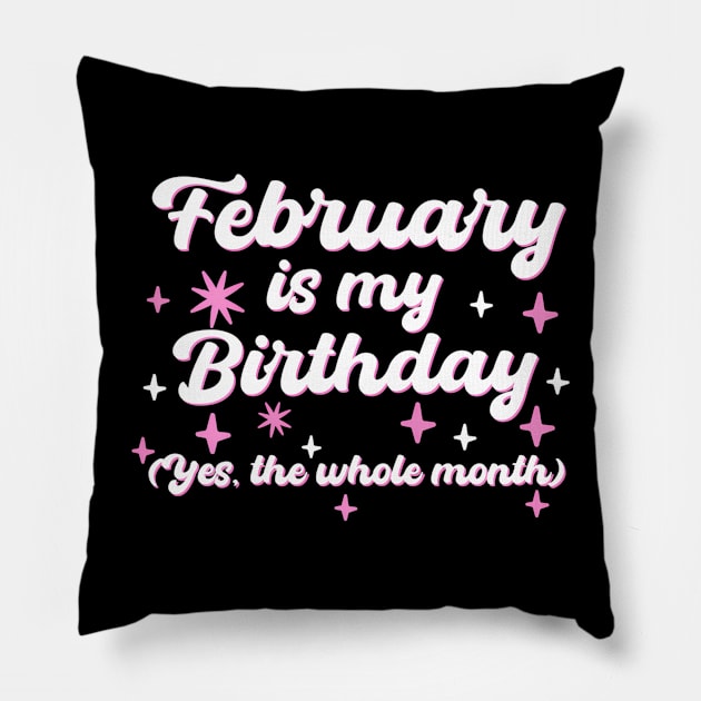 February Is My Birthday Yes The Whole Month Pillow by Zoe Hill Autism