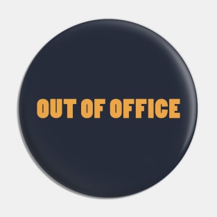 OUT OF OFFICE Pin