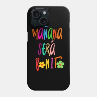 Mañana será bonito Phone Case