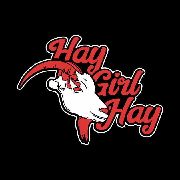 Goat Lover Hay Girl Hay by TheBestHumorApparel