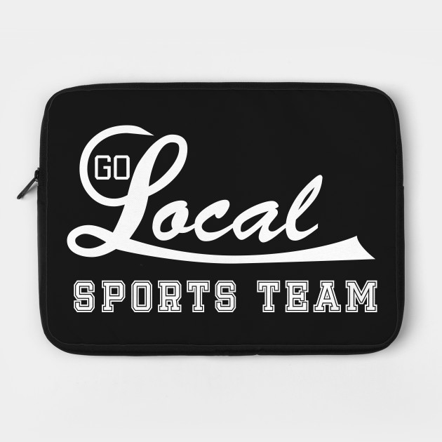 Go Local Sports Team! (white)