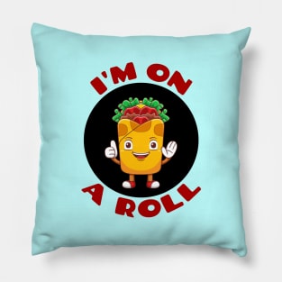 I'm On A Roll | Food Pun Pillow