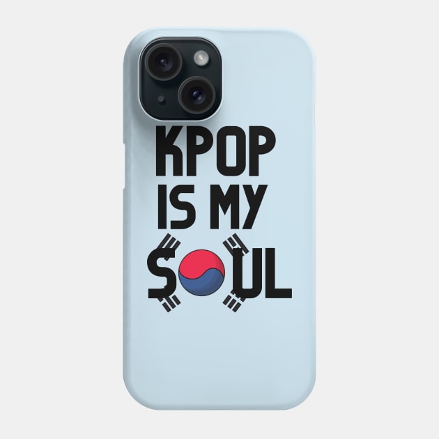 KPOP IS MY SOUL Phone Case by Musicfillsmysoul