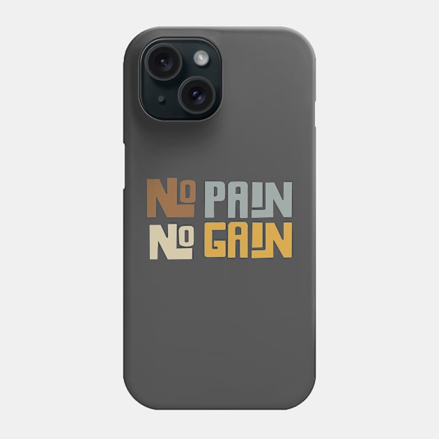 no pain no gain Phone Case by grimmfrost