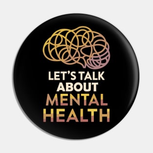 Lets talk about mental health. Mental Health Pin