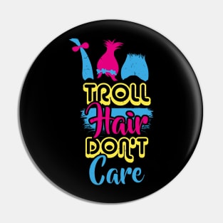 Troll Hair don't care T-Shirt Hairdresser Gift Pin