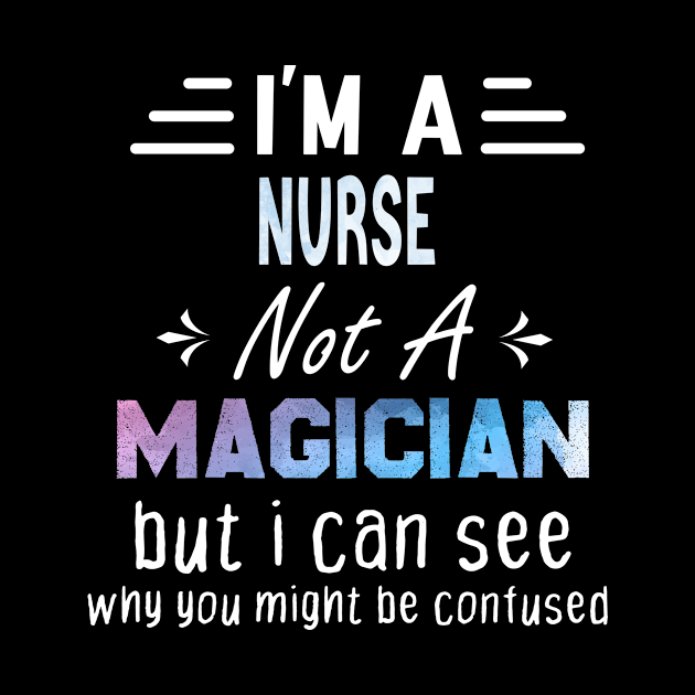 I'm A nurse Not A Magician, nurse gift, funny nurse gift by foxfieldgear