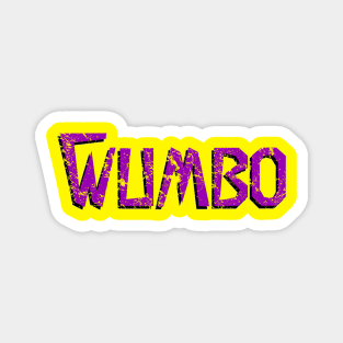 Wumbo - distressed Magnet