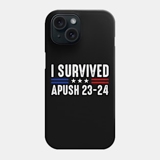 I Survived Apush 2023-2024 Phone Case