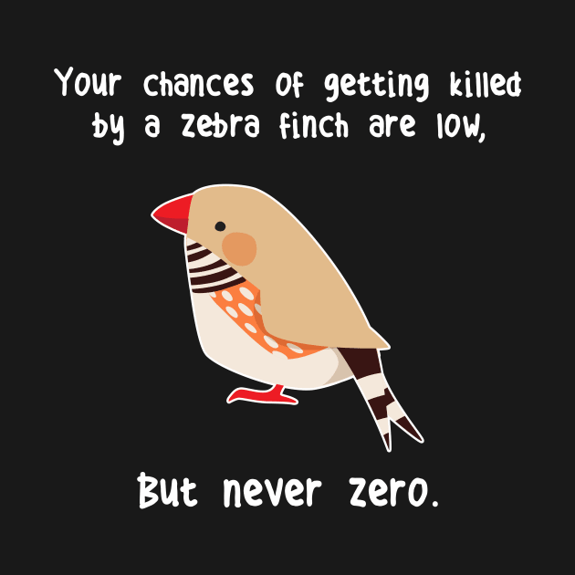 Zebra Finch Never Zero by Psitta