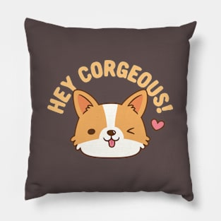 Cute Corgi Hey Corgeous Funny Pillow