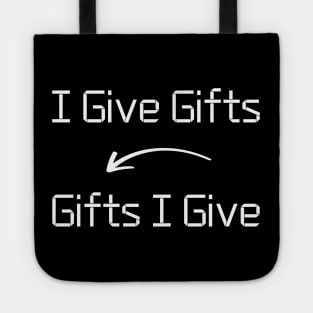 I give Gifts T-Shirt mug apparel hoodie tote gift sticker pillow art pin Tote