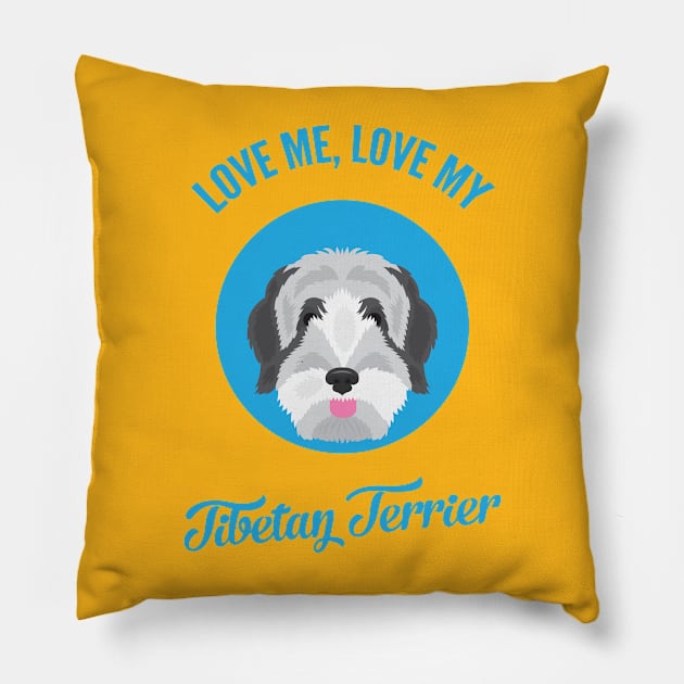 Love Me, Love My Tibetan Terrier Pillow by threeblackdots