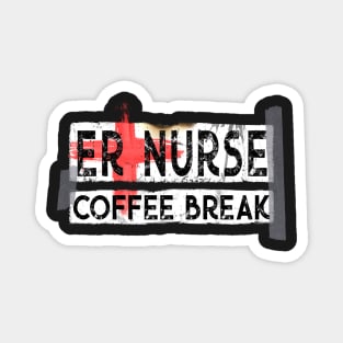 Funny ER Nurse Coffee Break Magnet