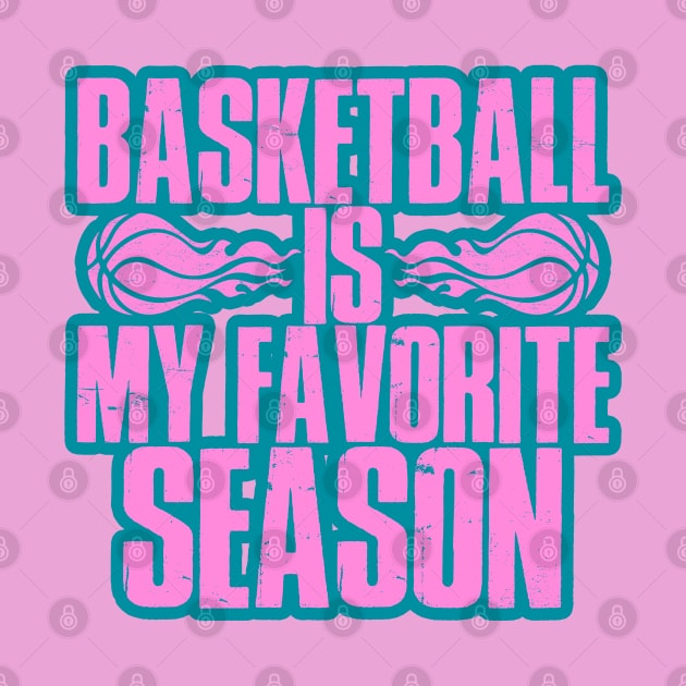 basketball is my favorite season by indi art