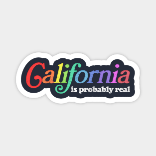 California Is Probably Real Meme Design Magnet