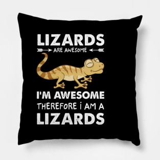 Lizards Are Awesome I'm Awesome Therefore I Am A Lizards Pillow