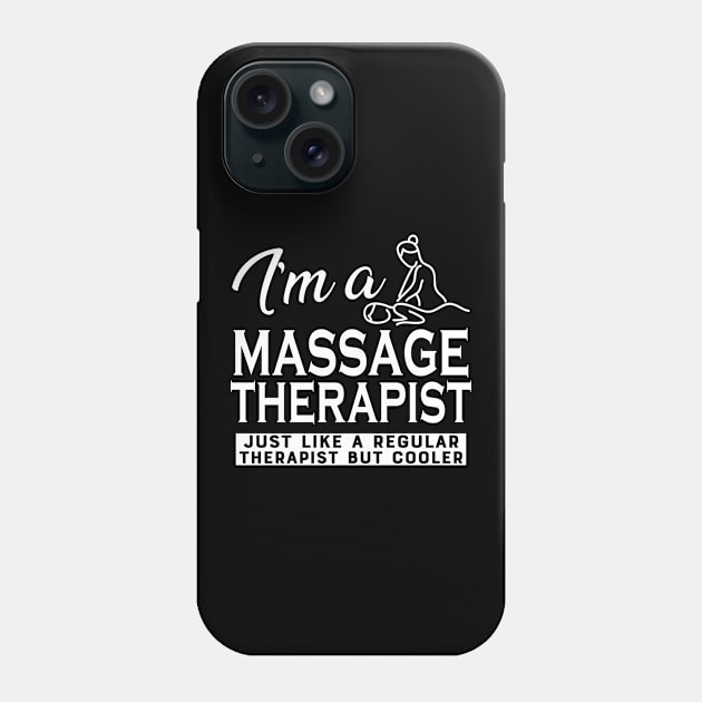 Massage Therapist - Like regular therapist but cooler Phone Case by KC Happy Shop