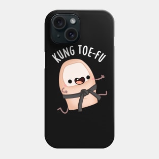 Kung Toe-fu Funny Big Toe Puns Phone Case