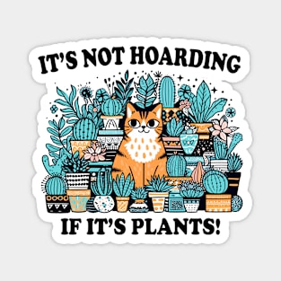 It's Not Hoarding If It's Plants! Funny Tabby Cat With Plants Magnet