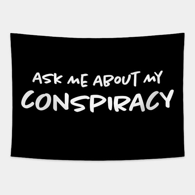 Ask Me About My Conspiracy Tapestry by Bilzar