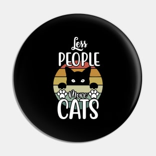 Funny Cat Saying, Less People More Cats Pin